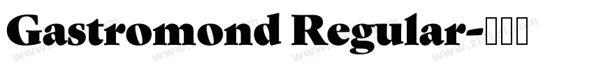 Gastromond Regular字体转换 Gastromond Regular字体转换